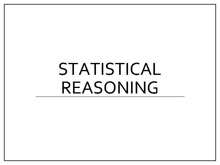 STATISTICAL REASONING 