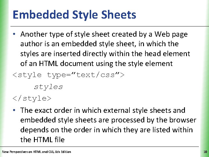 Embedded Style Sheets XP • Another type of style sheet created by a Web