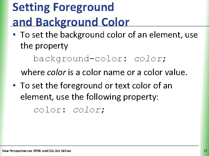 Setting Foreground and Background Color XP • To set the background color of an