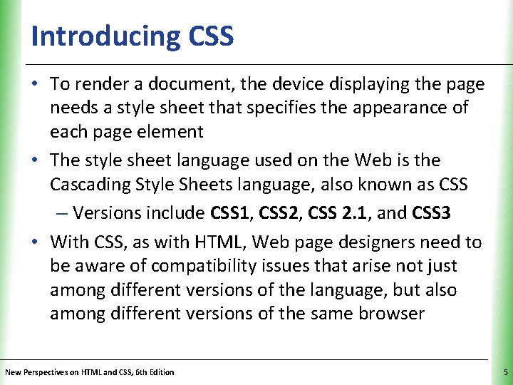 Introducing CSS XP • To render a document, the device displaying the page needs
