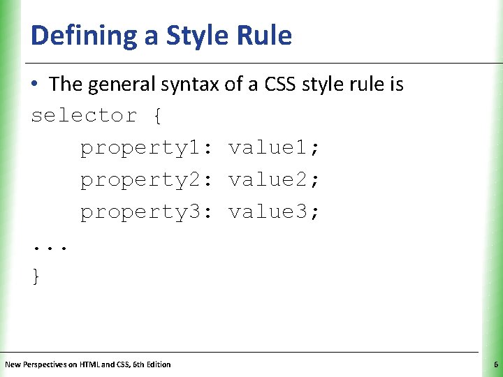 Defining a Style Rule XP • The general syntax of a CSS style rule