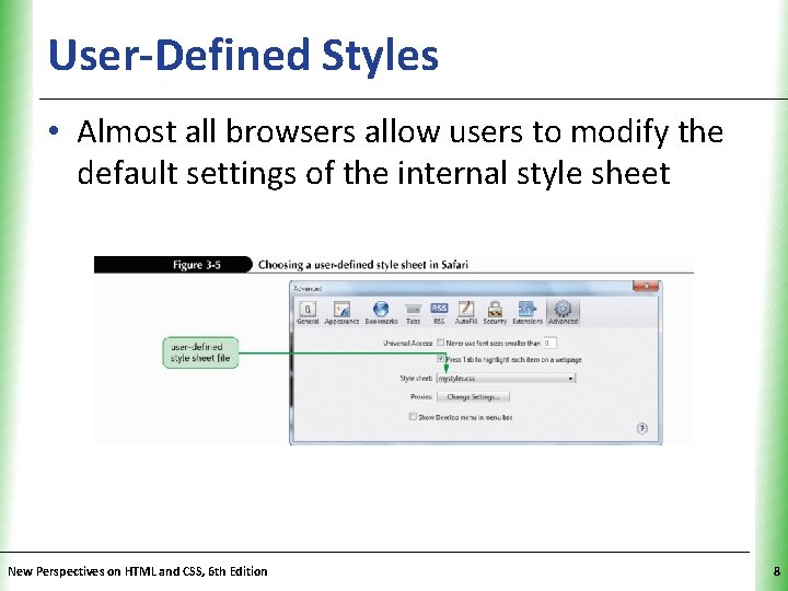 User-Defined Styles XP • Almost all browsers allow users to modify the default settings