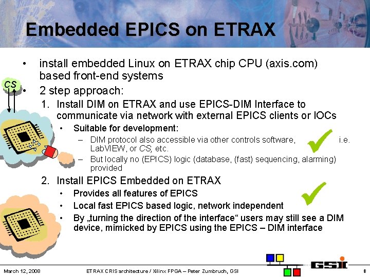 Embedded EPICS on ETRAX • CS • install embedded Linux on ETRAX chip CPU