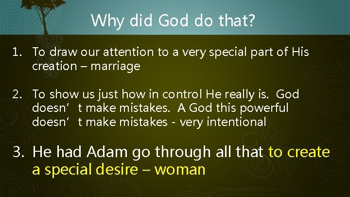 Why did God do that? 1. To draw our attention to a very special