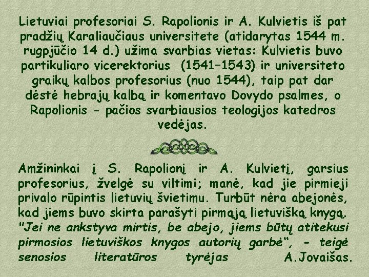 Lietuviai profesoriai S. Rapolionis ir A. Kulvietis iš pat pradžių Karaliaučiaus universitete (atidarytas 1544