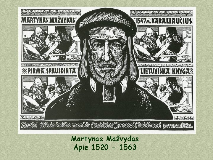 Martynas Mažvydas Apie 1520 - 1563 