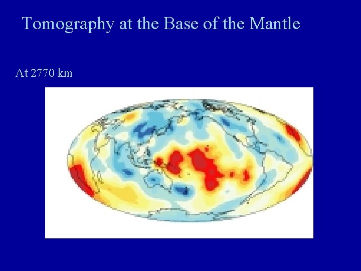 Tomography at the Base of the Mantle At 2770 km 