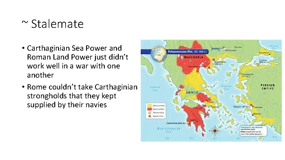 ~ Stalemate • Carthaginian Sea Power and Roman Land Power just didn’t work well