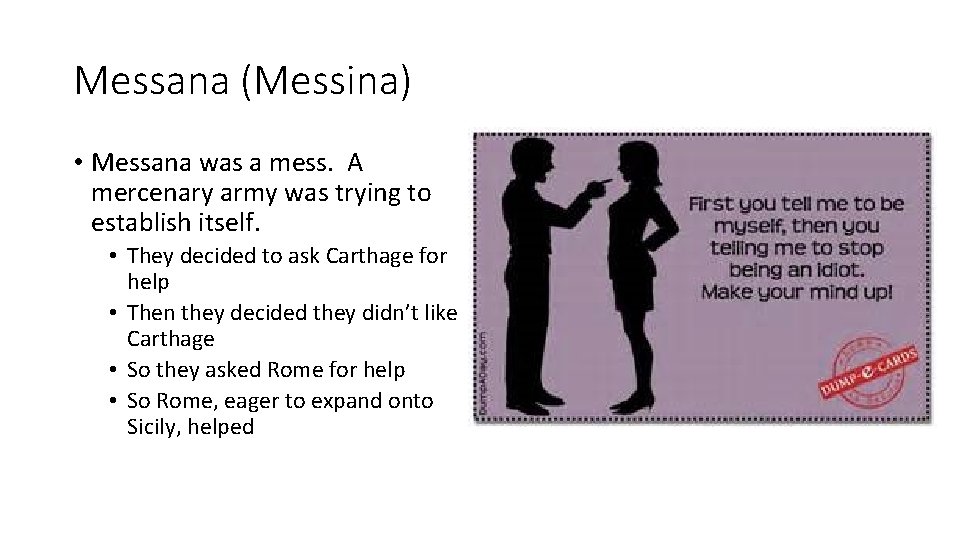 Messana (Messina) • Messana was a mess. A mercenary army was trying to establish