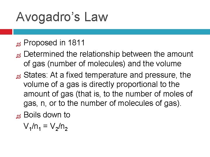 Avogadro’s Law Proposed in 1811 Determined the relationship between the amount of gas (number