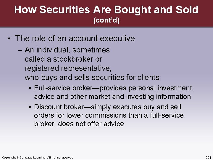 How Securities Are Bought and Sold (cont’d) • The role of an account executive