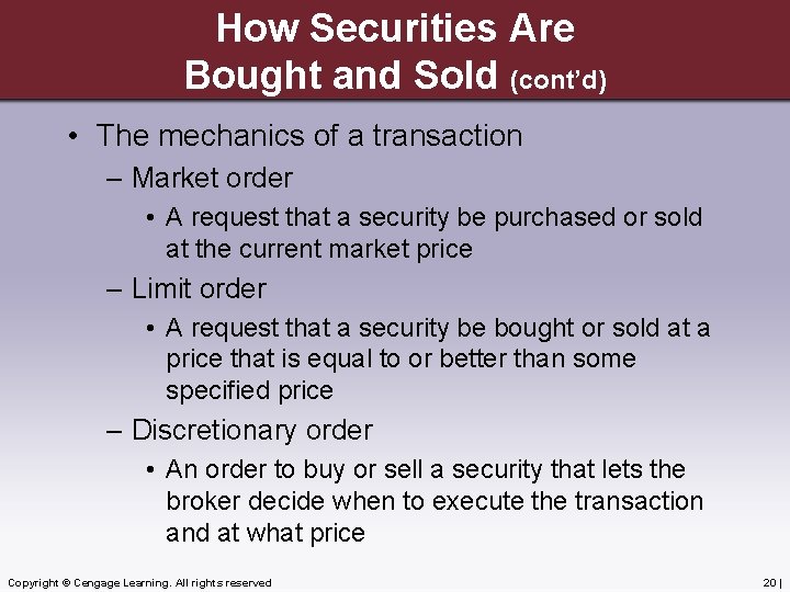 How Securities Are Bought and Sold (cont’d) • The mechanics of a transaction –