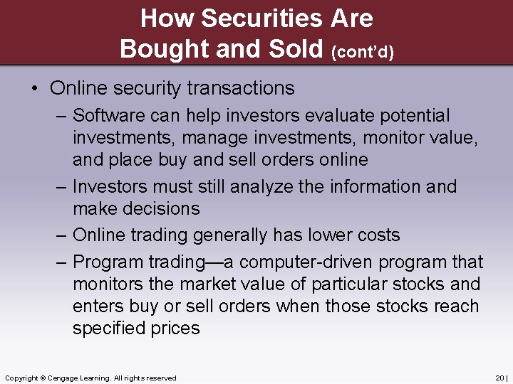 How Securities Are Bought and Sold (cont’d) • Online security transactions – Software can