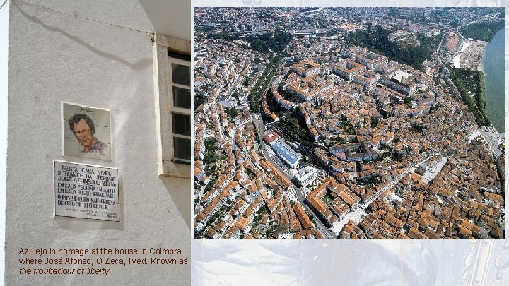 Azulejo in homage at the house in Coimbra, where José Afonso, O Zeca, lived.