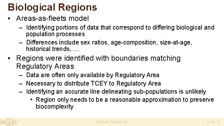 Biological Regions • Areas-as-fleets model – Identifying portions of data that correspond to differing