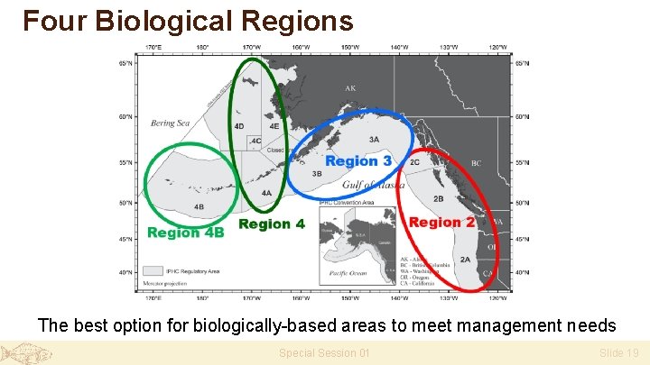 Four Biological Regions The best option for biologically-based areas to meet management needs Special