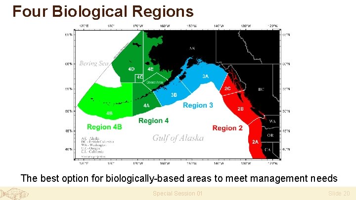 Four Biological Regions The best option for biologically-based areas to meet management needs Special