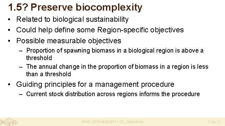 1. 5? Preserve biocomplexity • Related to biological sustainability • Could help define some