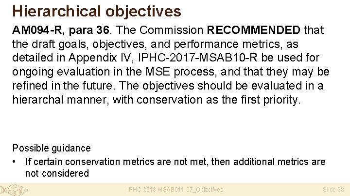 Hierarchical objectives AM 094 -R, para 36. The Commission RECOMMENDED that the draft goals,