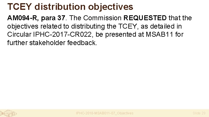 TCEY distribution objectives AM 094 -R, para 37. The Commission REQUESTED that the objectives