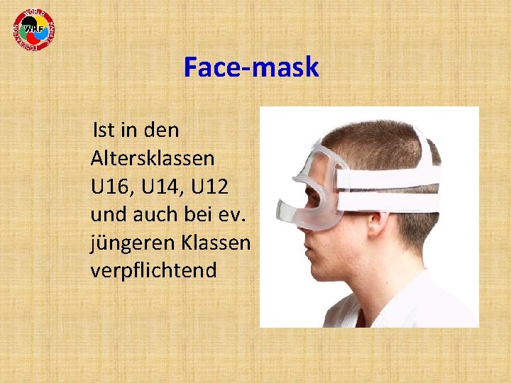 Face-mask Ist in den Altersklassen U 16, U 14, U 12 und auch bei