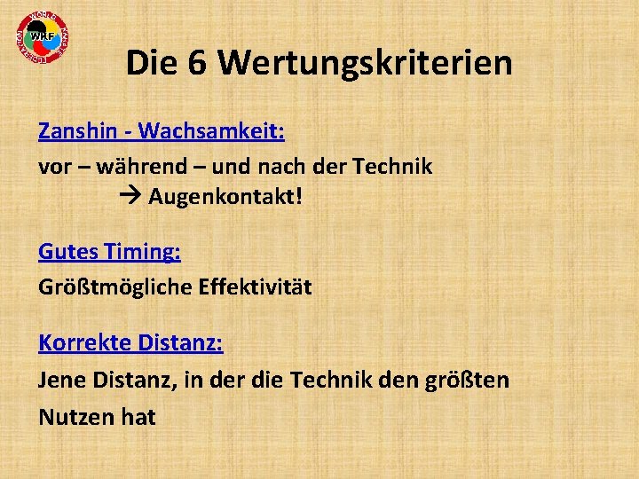 Die 6 Wertungskriterien Zanshin - Wachsamkeit: vor – während – und nach der Technik