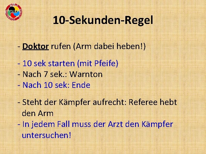 10 -Sekunden-Regel - Doktor rufen (Arm dabei heben!) - 10 sek starten (mit Pfeife)