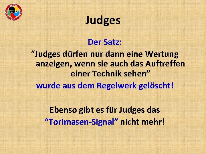 Judges Der Satz: “Judges dürfen nur dann eine Wertung anzeigen, wenn sie auch das
