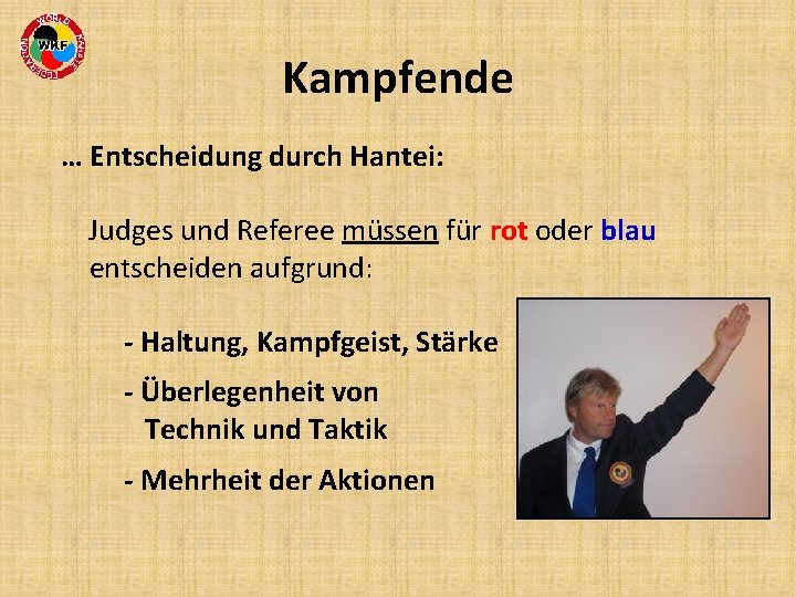 Kampfende … Entscheidung durch Hantei: Judges und Referee müssen für rot oder blau entscheiden