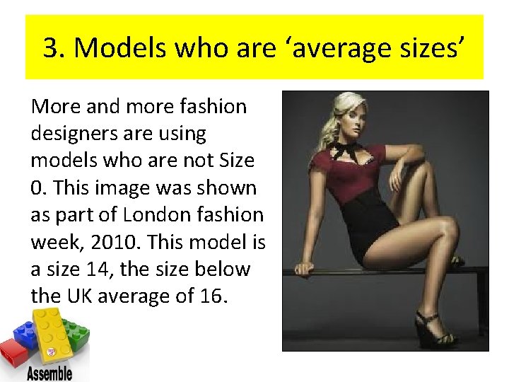 3. Models who are ‘average sizes’ More and more fashion designers are using models 3. Models who are ‘average sizes’ More and more fashion designers are using models