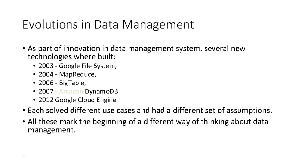 Evolutions in Data Management • As part of innovation in data management system, several