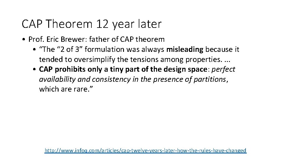 CAP Theorem 12 year later • Prof. Eric Brewer: father of CAP theorem •