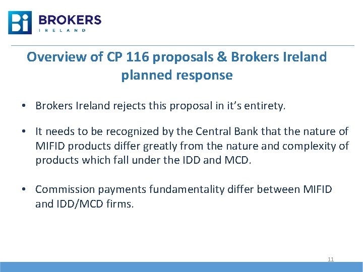 Overview of CP 116 proposals & Brokers Ireland planned response • Brokers Ireland rejects