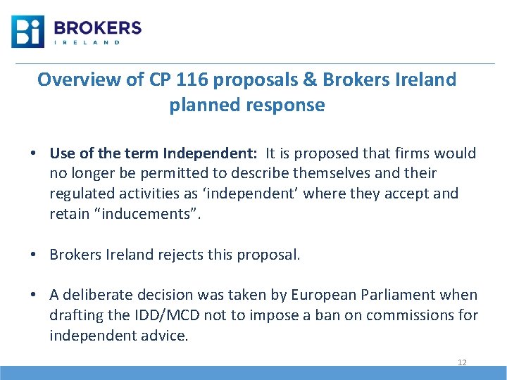 Overview of CP 116 proposals & Brokers Ireland planned response • Use of the