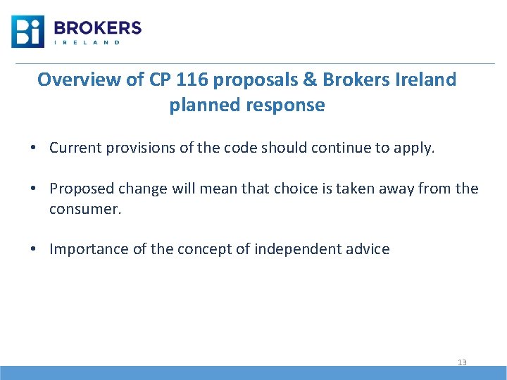 Overview of CP 116 proposals & Brokers Ireland planned response • Current provisions of