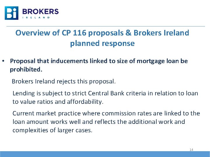 Overview of CP 116 proposals & Brokers Ireland planned response • Proposal that inducements