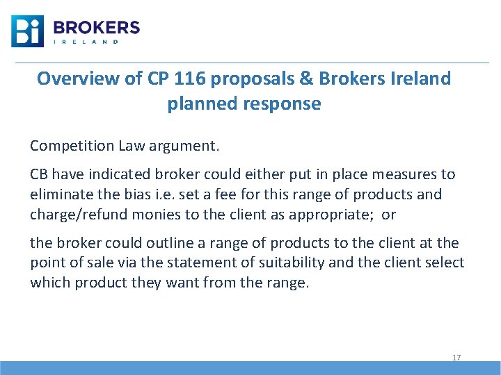Overview of CP 116 proposals & Brokers Ireland planned response Competition Law argument. CB