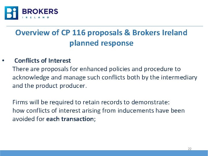 Overview of CP 116 proposals & Brokers Ireland planned response • Conflicts of Interest