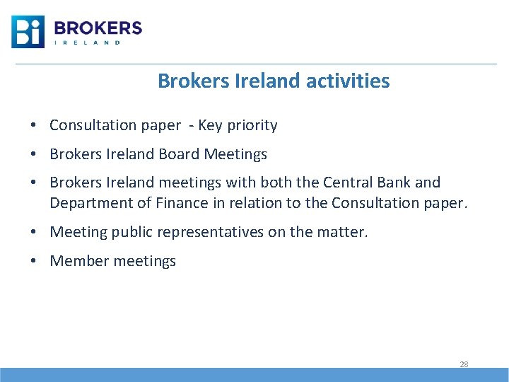 Brokers Ireland activities • Consultation paper - Key priority • Brokers Ireland Board Meetings