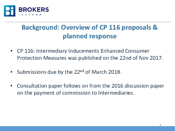 Background: Overview of CP 116 proposals & planned response • CP 116: Intermediary Inducements