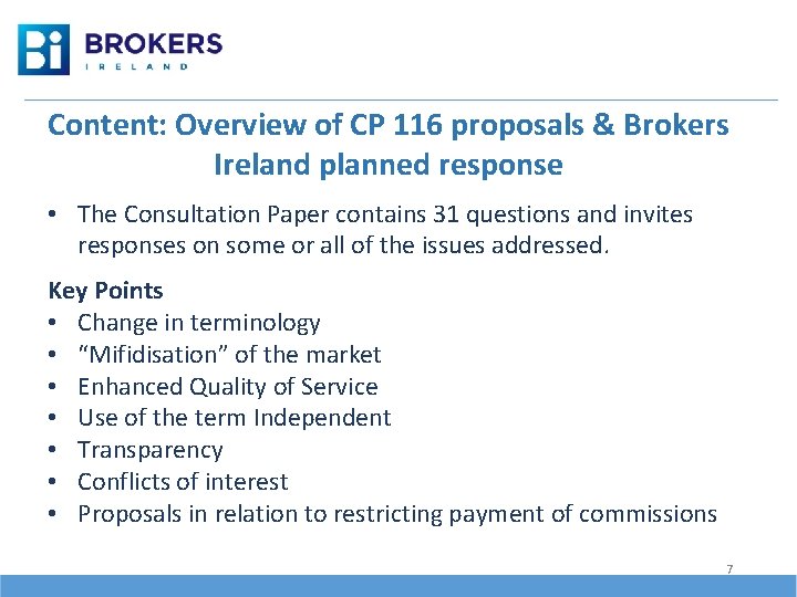 Content: Overview of CP 116 proposals & Brokers Ireland planned response • The Consultation