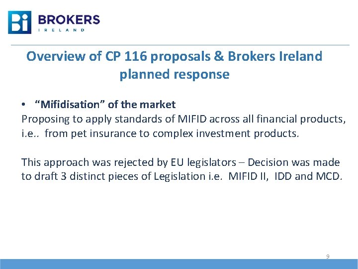 Overview of CP 116 proposals & Brokers Ireland planned response • “Mifidisation” of the