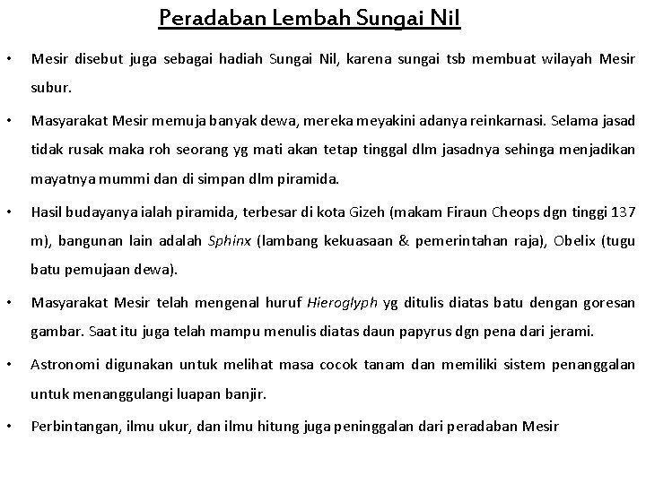 Peradaban Lembah Sungai Nil • Mesir disebut juga sebagai hadiah Sungai Nil, karena sungai