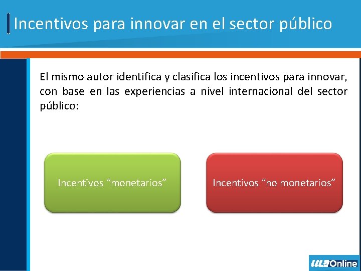 Incentivos para innovar en el sector público El mismo autor identifica y clasifica los