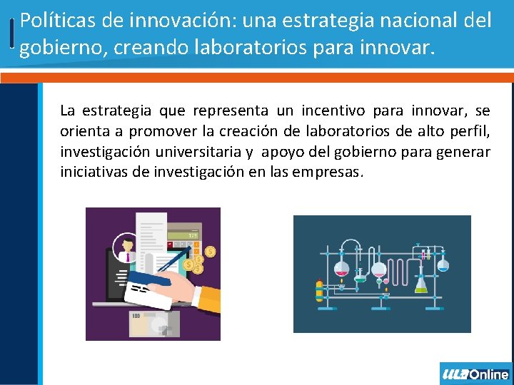 Políticas de innovación: una estrategia nacional del gobierno, creando laboratorios para innovar. La estrategia