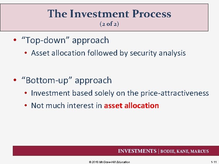 The Investment Process (2 of 2) • “Top-down” approach • Asset allocation followed by