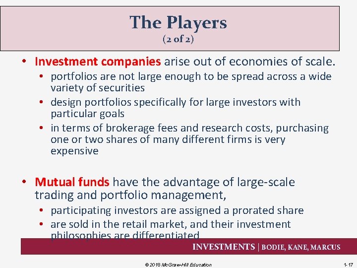 The Players (2 of 2) • Investment companies arise out of economies of scale.