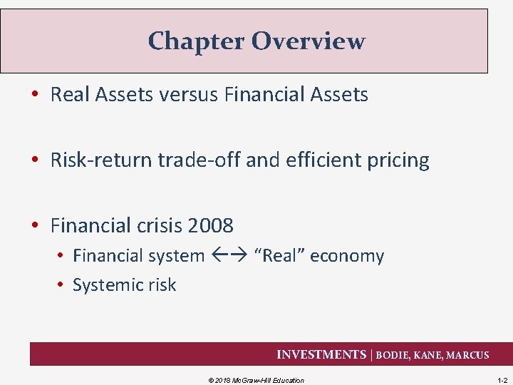Chapter Overview • Real Assets versus Financial Assets • Risk-return trade-off and efficient pricing