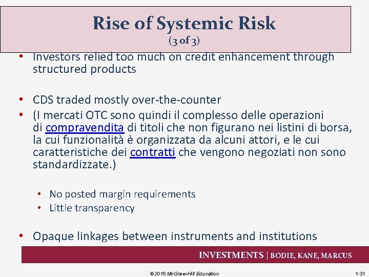 Rise of Systemic Risk (3 of 3) • Investors relied too much on credit