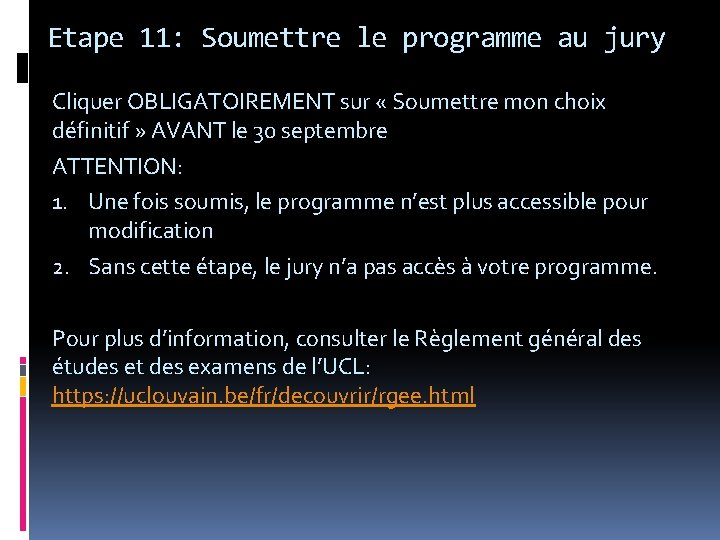 Etape 11: Soumettre le programme au jury Cliquer OBLIGATOIREMENT sur « Soumettre mon choix